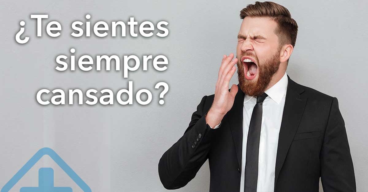 ¿Te sientes siempre cansado? ¡Mantente alerta de tu salud!
